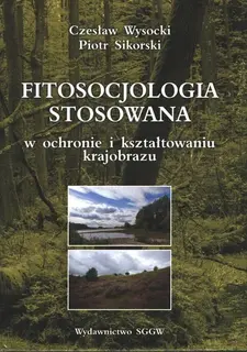 Fitosocjologia stosowana w ochronie i kształtowani