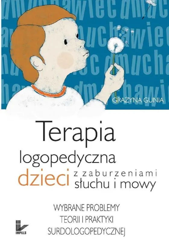 Terapia logopedyczna dzieci z zaburzeniami słuchu i mowy - ebook epub