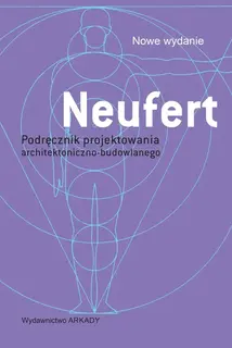 Neufert. Podręcznik projektowania architektoniczno- budowlanego