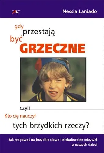Gdy przestają być grzeczne czyli kto nauczył cię tych brzydkich rzeczy?