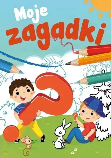 Moje zagadki Mały uczeń Sabina Grabias