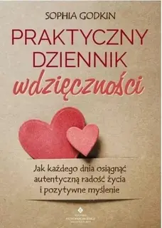 PRAKTYCZNY DZIENNIK WDZIĘCZNOŚCI. JAK KAŻDEGO...