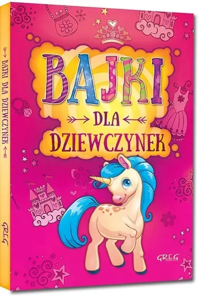 Bajki dla dziewczynek wyd. Greg - pełne przygód i magii