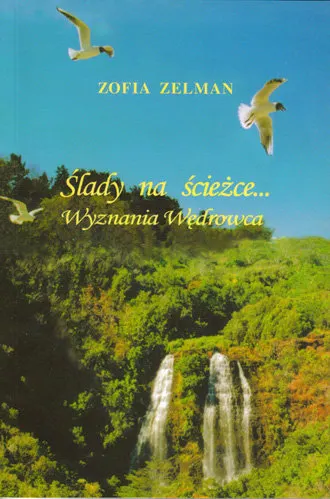 Ślady na ścieżce... Wyznania wędrowca