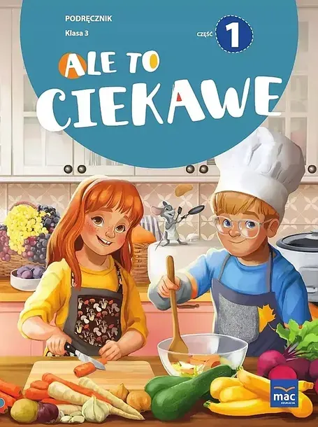 ALE TO CIEKAWE. PODRĘCZNIK. CZĘŚĆ 1. KLASA 3. SZKOŁA PODSTAWOWA - Jolanta Okuniewska