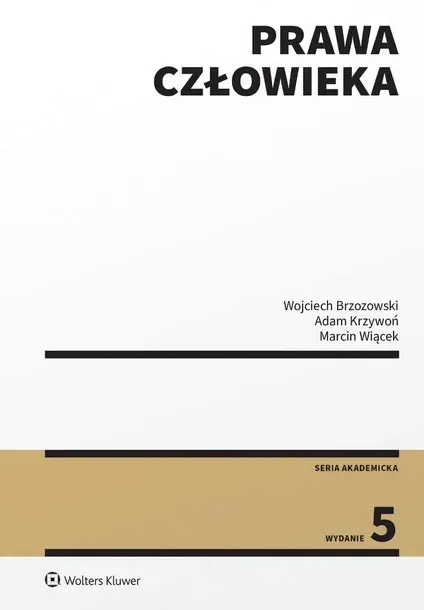 PRAWA CZŁOWIEKA W.5 - WOJCIECH BRZOZOWSKI, ADAM KRZYWOŃ, MARCIN WIĄCEK