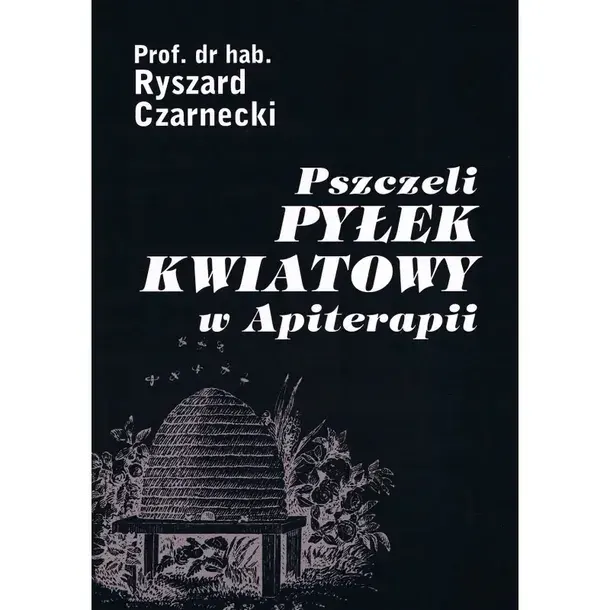 Książka Pszczeli pyłek kwiatowy Apiterapii Prof. Czarnecki