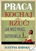Praca - kochaj albo rzuć