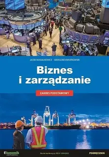 BIZNES I ZARZĄDZANIE - PODRĘCZNIK W.2 - Jacek Musiałkiewicz, Grzegorz Kwiatkowski