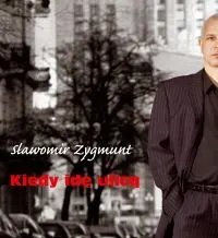 Kiedy idę ulicą
