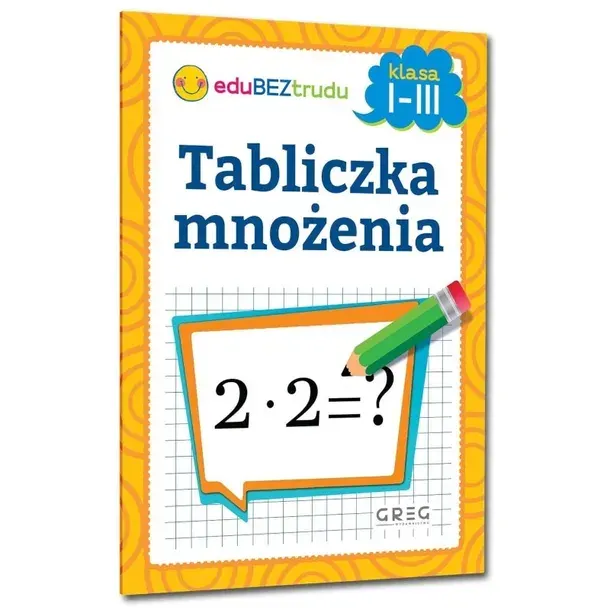 KSIĄŻECZKA Z ZADANIAMI Tabliczka mnożenia - klasa 1-3 EduBezTrudu