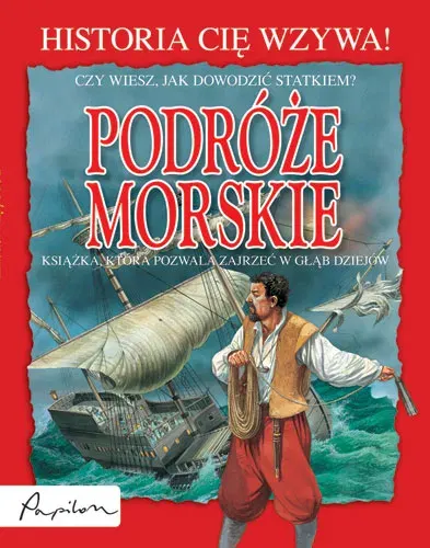 Podróże morskie. Historia cię wzywa!