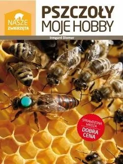 Nasze zwierzęta. Pszczoły moje hobby
