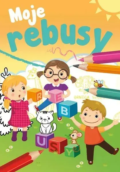 Moje rebusy Mały uczeń Sabina Grabias
