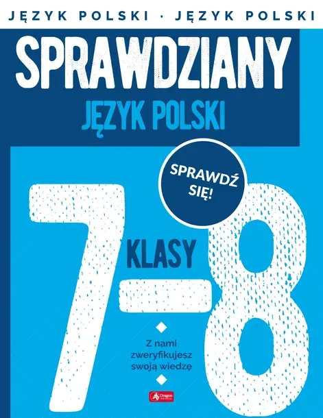 Sprawdziany dla klasy 7-8 Język Polski Katarzyna Zioła-Zemczak szkoła podst