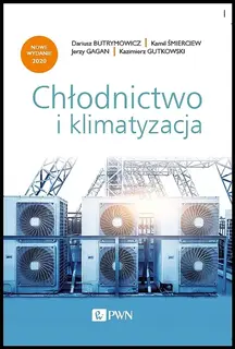 CHŁODNICTWO I KLIMATYZACJA WYD. 2020 - Kazimierz Gutkowski,Dariusz Butrymowicz,Kamil Śmierciew