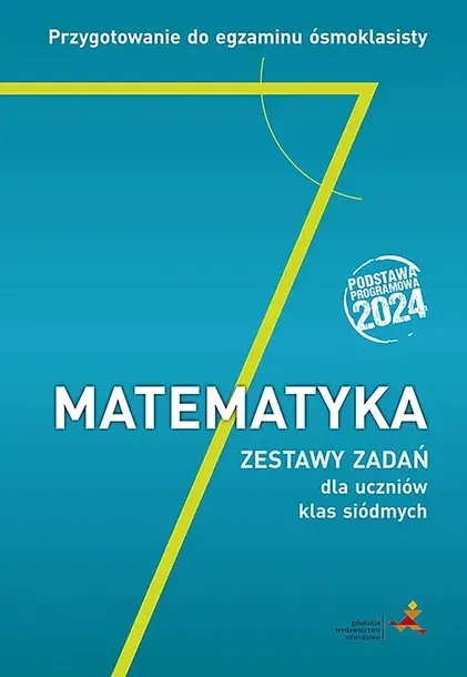 MATEMATYKA PRZYGOTOWANIE DO EGZAMINU ÓSMOKLASISTY ZESTAWY ZADAŃ DLA UCZNIÓW KLAS SIÓDMYCH - Marzenna Grochowalska,Jerzy Janowicz