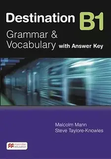DESTINATION B1. GRAMMAR & VOCABULARY WITH ANSWER KEY