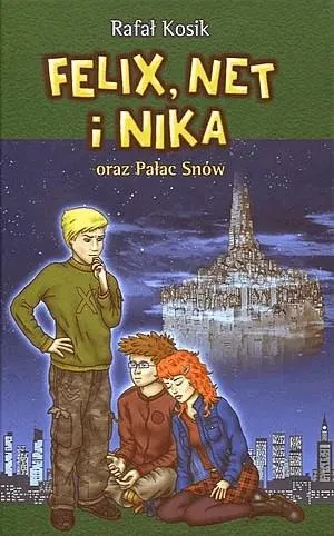 Felix, Net i Nika oraz Pałac Snów