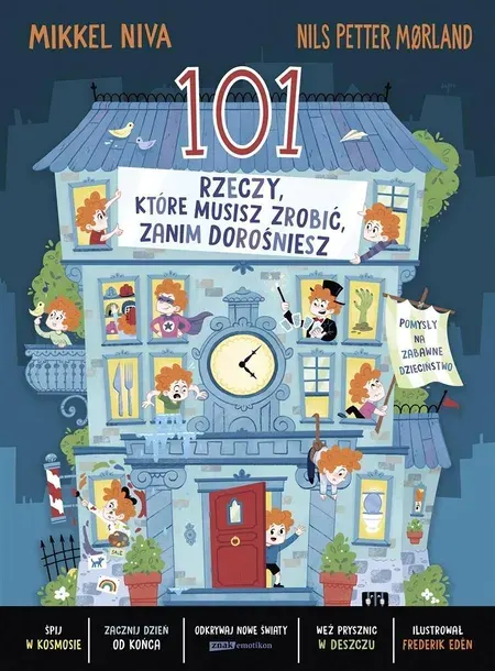 101 RZECZY, KTÓRE MUSISZ ZROBIĆ, ZANIM DOROŚNIESZ - MIKKEL NIVA