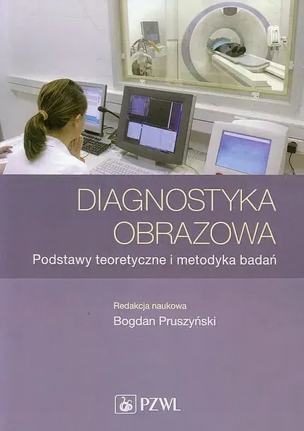 DIAGNOSTYKA OBRAZOWA POSTAWY TEORETYCZNE I METODYKA BADAŃ - Opracowania Zbiorowe