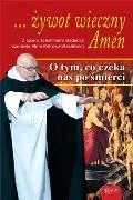 ... żywot wieczny. Amen