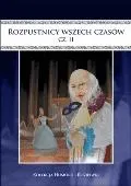 Rozpustnicy wszech czasów cz.2