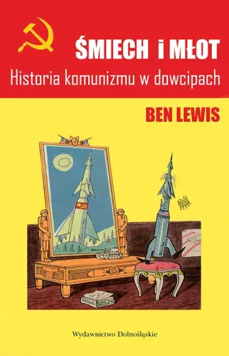 Śmiech i młot. Historia komunizmu w dowcipach