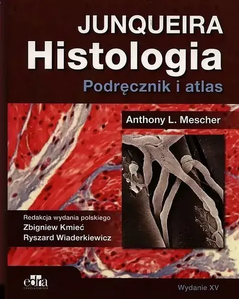 HISTOLOGIA JUNQUEIRA PODRĘCZNIK I ATLAS - Mescher Anthony L.