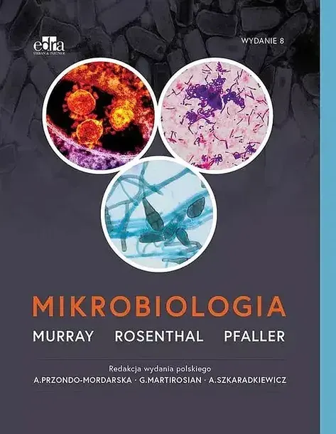 MIKROBIOLOGIA, WYDANIE 8 - P. R. Murray, K. S. Rosenthal, M. A. Pfaller