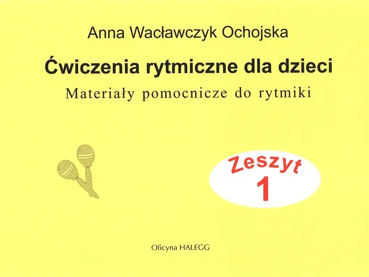 Ćwiczenia rytmiczne dla dzieci, zeszyt 1. Materiały pomocnicze do rytmiki . 2022
