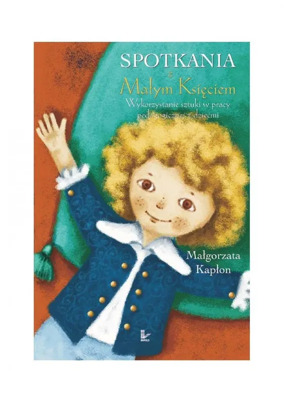 Spotkania z małym księciem. Wykorzystanie sztuki w pracy pedagogicznej z dziećmi - ebook epub