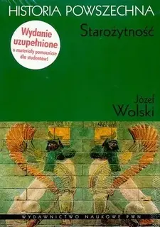HISTORIA POWSZECHNA. STAROŻYTNOŚĆ - Józef Wolski