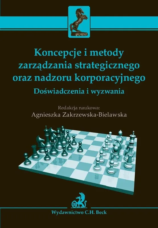 Koncepcje i metody zarządzania strategicznego oraz nadzoru korporacyjnego. Doświadczenia i wyzwania - ebook PDF
