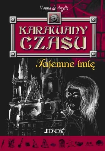 Karawany czasu. Tajemne imię