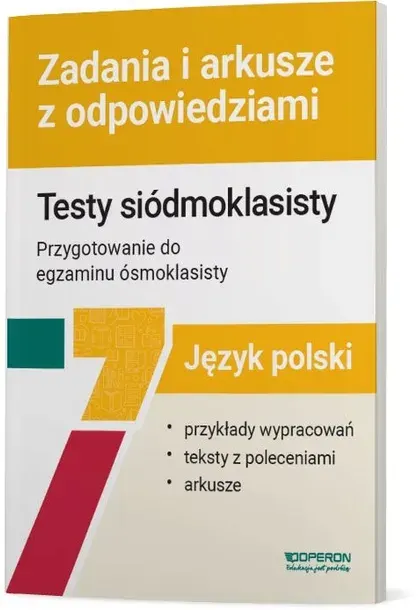 Język polski 7. Testy siódmoklasisty Zadania i arkusze