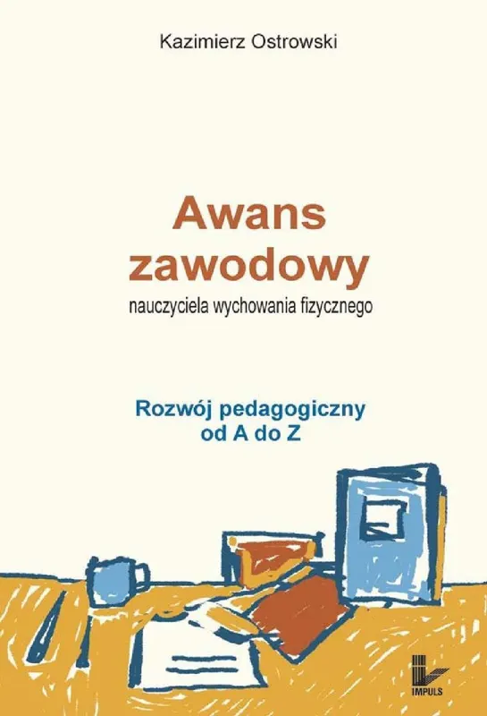Awans zawodowy nauczyciela wychowania fizycznego. Rozwój pedagogiczny od a do z - ebook epub