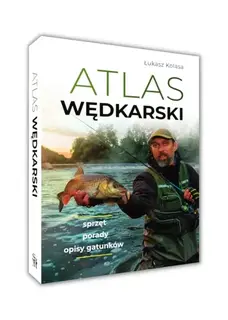 Atlas wędkarski Poradnik Sprzęt Opis gatunków ryb