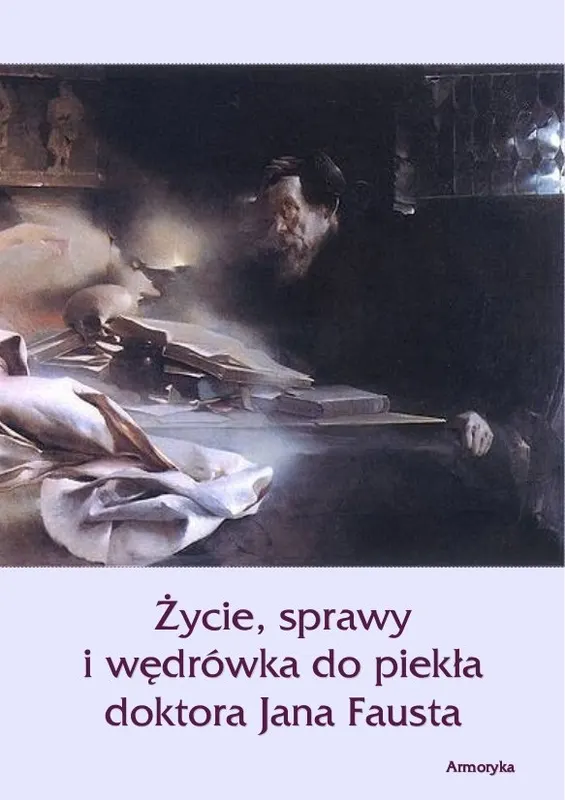 Życie, sprawy i wędrówka do piekła Doktora Jana Fausta - ebook PDF