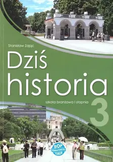 Dziś historia 3 Podręcznik Branżowa szkoła 1 stopnia PP