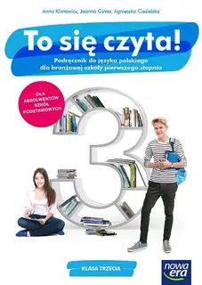 NOWE JĘZYK POLSKI TO SIĘ CZYTA PODRĘCZNIK 3 SZKOŁA BRANŻOWA - Anna Klimowicz,Joanna Ginter,Agnieszka Ciesielska
