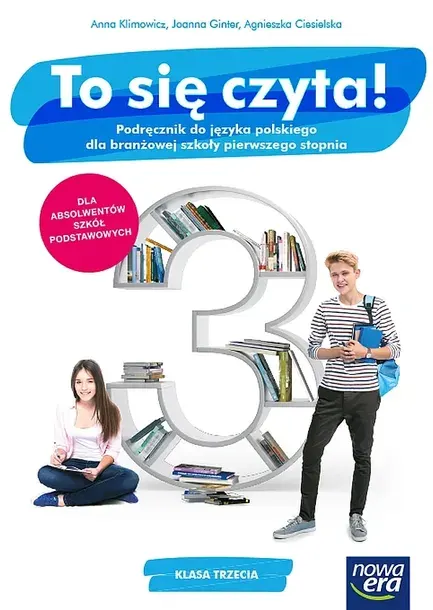 NOWE JĘZYK POLSKI TO SIĘ CZYTA PODRĘCZNIK 3 SZKOŁA BRANŻOWA - Anna Klimowicz,Joanna Ginter,Agnieszka Ciesielska
