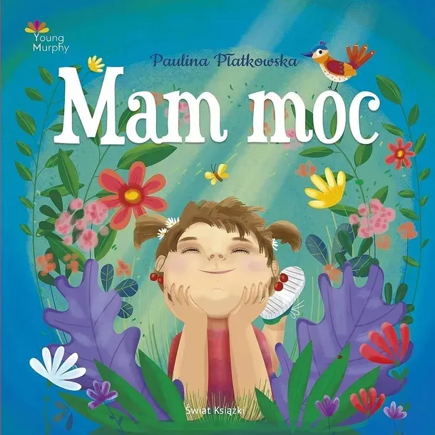 Mam moc książka dla dzieci Paulina Płatkowska Świat Książki twarda oprawa