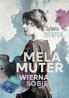 MELA MUTER. WIERNA SOBIE - Sylwia Zientek