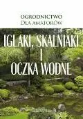 Iglaki, skalniaki i oczka wodne