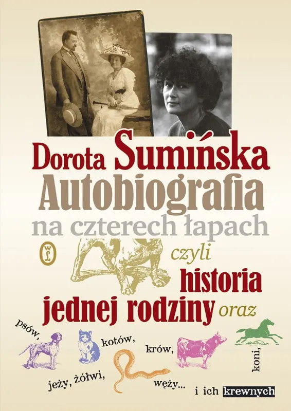 Autobiografia na czterech łapach, czyli historia jednej rodziny oraz psów, kotów, koni, jeży, żółwi, węży...i ich krewnych - ebook epub