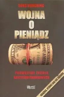 WOJNA O PIENIĄDZ 1. PRAWDZIWE ŹRÓDŁA KRYZYSÓW...