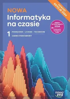 Nowa INFORMATYKA na czasie 1 LO Podręcznik z. podstawowy ED. 2024