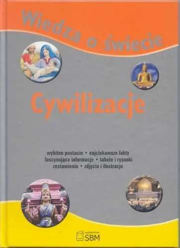 Cywilizacje. Wiedza o świecie