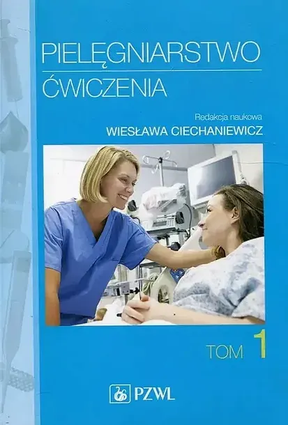 PIELĘGNIARSTWO ĆWICZENIA TOM 1